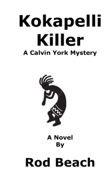 Paperback Kokapelli Killer: A Calvin York Mystery Book