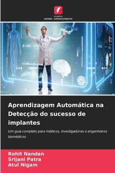 Aprendizagem Automática na Detecção do sucesso de implantes (Portuguese Edition)