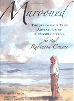 Hardcover Marooned: The Strange But True Adventures of Alexander Selkirk, the Real Robinson Crusoe Book