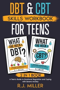 Paperback DBT & CBT Skills Workbook Bundle for Teens (2 in 1 book): A Teen's Guide to Emotional Regulation and Coping with Severe Anxiety Book