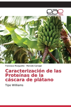 Caracterización de las Proteínas de la cáscara de plátano: Tipo Williams