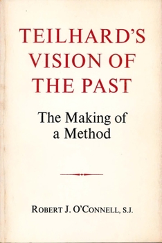 Hardcover Teilhard's Vision of the Past: The Making of a Method Book