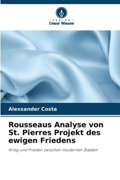 Paperback Rousseaus Analyse von St. Pierres Projekt des ewigen Friedens [German] Book