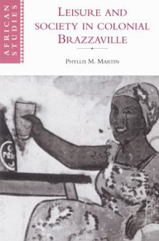 Paperback Leisure and Society in Colonial Brazzaville Book