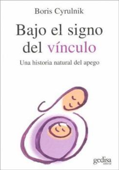 Paperback Bajo el signo del vínculo: Una historia natural del apego (Psicologia) (Spanish Edition) [Spanish] Book