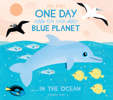 Hardcover One Day on Our Blue Planet: In the Ocean Book