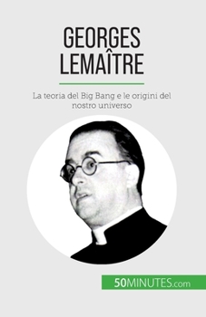 Paperback Georges Lemaître: La teoria del Big Bang e le origini del nostro universo [Italian] Book