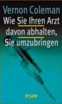 Hardcover Wie Sie Ihren Arzt davon abhalten, Sie umzubringen [German] Book