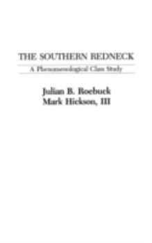 Hardcover The Southern Redneck: A Phenomenological Class Study Book