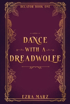 Paperback Dance with a Dreadwolfe: Delator Book One Book