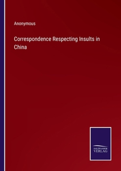 Paperback Correspondence Respecting Insults in China Book