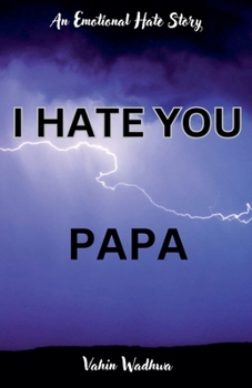 Paperback I Hate You, Papa - An Emotional Hate Story Book