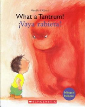 Hardcover What a Tantrum! =: Vaya Rabieta [Spanish] Book