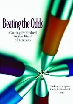 Paperback Beating the Odds: Getting Published in the Field of Literacy Book