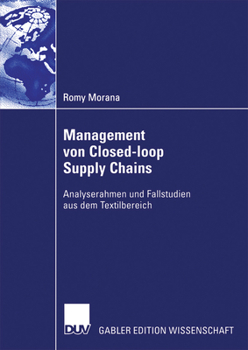 Paperback Management Von Closed-Loop Supply Chains: Analyserahmen Und Fallstudien Aus Dem Textilbereich [German] Book
