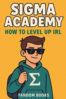 Paperback Sigma Academy: How to Level Up IRL Book