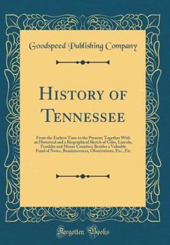 Hardcover History of Tennessee: From the Earliest Time to the Present; Together with an Historical and a Biographical Sketch of Giles, Lincoln, Frankl Book