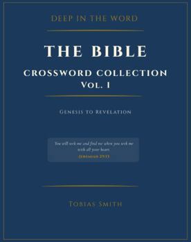 Deep in the Word: The Bible Crossword Collection: Vol. 1 (Deep in the Word Crossword Collection)