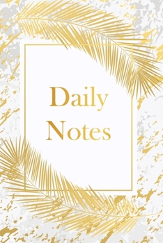 Daily Notes: Nifty Ivory White & Gold Feathers & Marble, Journal & Notebook 150 Blank and Lined, 6" x 9" to draw and write in for Notepad, Sketching, ... (Office & School Monogrammed Paperback Dairy)