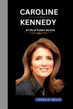 Paperback Caroline Kennedy: A Life of Public Service Book