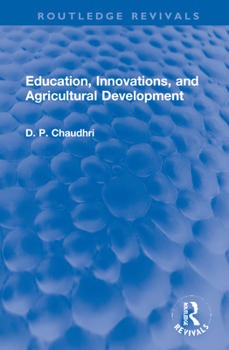 Hardcover Education, Innovations, and Agricultural Development: A Study of North India (1961-72) Book