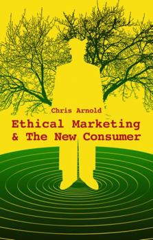 Hardcover Ethical Marketing and the New Consumer Book