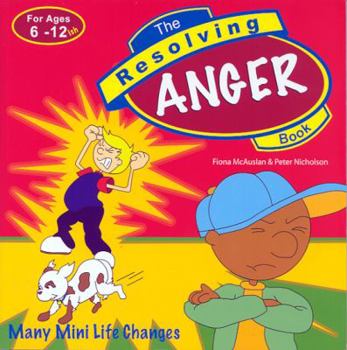 Paperback The Resolving Anger Book: Many Mini Life Changes Book