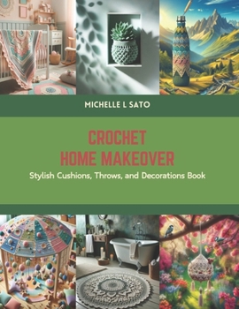 Paperback Crochet Home Makeover: Stylish Cushions, Throws, and Decorations Book