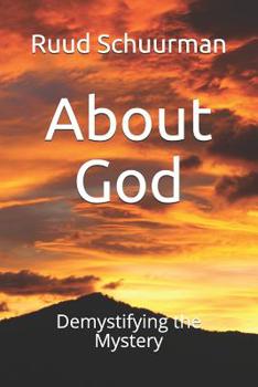 Paperback About God: Demystifying the Mystery Book