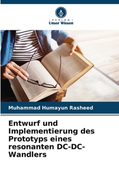 Paperback Entwurf und Implementierung des Prototyps eines resonanten DC-DC-Wandlers [German] Book