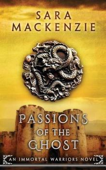 Paperback Passions of the Ghost: An Immortal Warriors Novel Book