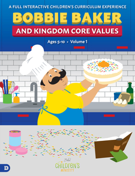 Paperback Bobbie Baker and Kingdom Core Values: A Full Interactive Children's Curriculum Experience Book