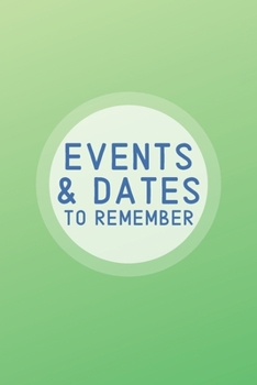 Events & Dates to Remember: Reminder Journal Organized by Monthly | Perpetual Calendar Record Book for Important & Special Birthdays, Anniversaries, ... etc. Logbook | Gradient Minimalist - Green