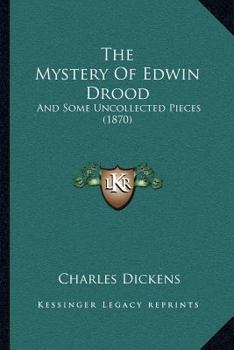 The Mystery Of Edwin Drood: And Other Stories...