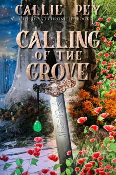 The Calling of the Grove - Book #2 of the Dryad Chronicles