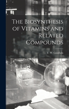 Hardcover The Biosynthesis of Vitamins and Related Compounds Book