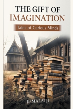 Paperback The Gift of Imagination: Tales of Curious Minds Book