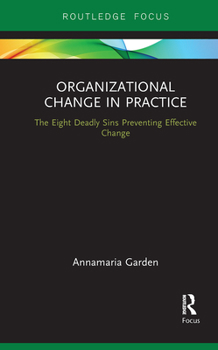 Paperback Organizational Change in Practice: The Eight Deadly Sins Preventing Effective Change Book