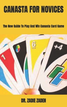Paperback Canasta for Novices: The New Guide To Play And Win Canasta Card Game Book