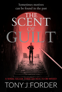 Paperback The Scent of Guilt: A Serial Killer Thriller Not to Be Missed Book