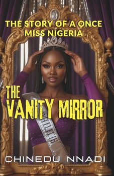 THE VANITY MIRROR: THE STORY OF A ONCE MISS NIGERIA