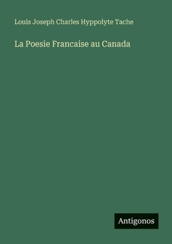 La Poesie Francaise au Canada (French Edition)