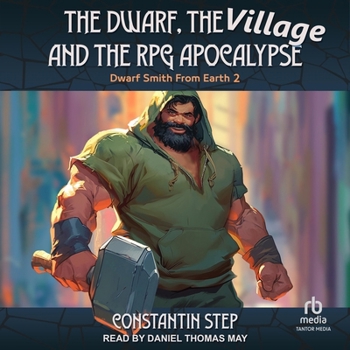 Audio CD The Dwarf, the Village, and the RPG Apocalypse: Dwarf Smith from Earth 2 Book