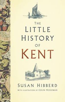 Hardcover The Little History of Kent Book