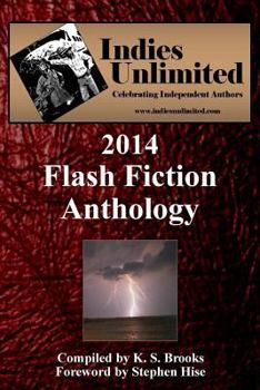 Paperback Indies Unlimited: 2014 Flash Fiction Anthology Book