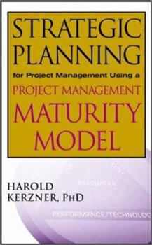 Hardcover Strategic Planning for Project Management Using a Project Management Maturity Model [With CDROM] Book