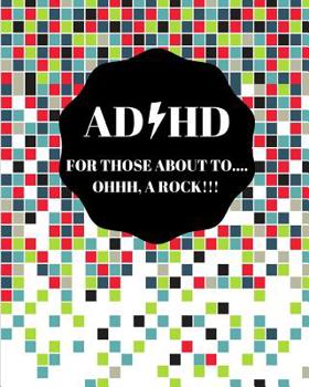 Paperback ADHD For Those About To Oh A Rock: Daily Weekly and Monthly Planner for Organizing Your ADHD Life Book