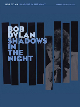 Paperback Bob Dylan - Shadows in the Night - Piano, Vocal and Guitar Chords Book