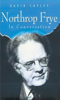 Paperback Northrop Frye in Conversation Book