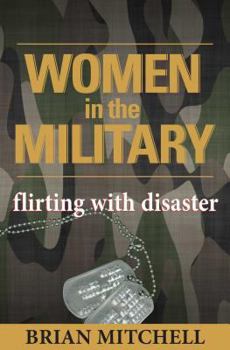 Hardcover Women in the Military: Flirting with Disaster Book